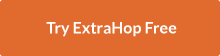 Try ExtraHop FREE Download Now